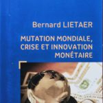 Mutation mondiale, crise et innovation monétaire